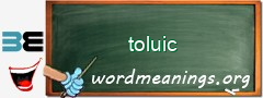 WordMeaning blackboard for toluic